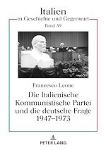 Télécharger le livre :  Die Italienische Kommunistische Partei und die deutsche Frage 1947–1973