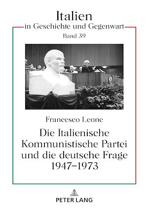 Téléchargez le livre :  Die Italienische Kommunistische Partei und die deutsche Frage 1947–1973