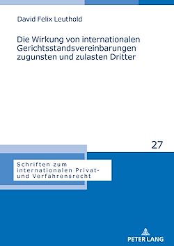 Télécharger le livre :  Die Wirkung von internationalen Gerichtsstandsvereinbarungen zugunsten und zulasten Dritter