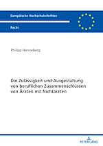 Télécharger le livre :  Die Zulaessigkeit und Ausgestaltung von beruflichen Zusammenschluessen von Aerzten mit Nichtaerzten