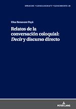 Télécharger le livre :  Relatos de la conversación coloquial: «Decir» y discurso directo