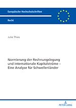 Télécharger le livre :  Normierung der Rechnungslegung und internationale Kapitalstroeme – Eine Analyse fuer Schwellenlaender