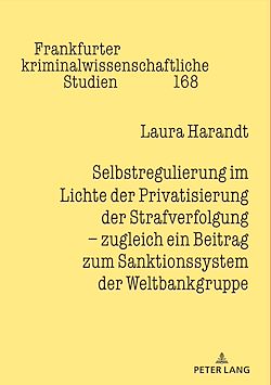 Télécharger le livre :  Selbstregulierung im Lichte der Privatisierung der Strafverfolgung – zugleich ein Beitrag zum Sanktionssystem der Weltbankgruppe