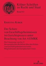 Télécharger le livre :  Der Schutz von Geschaeftsgeheimnissen im Gerichtsprozess unter Beachtung von Art. 6 EMRK