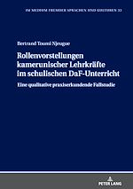 Télécharger le livre :  Rollenvorstellungen kamerunischer Lehrkraefte im schulischen DaF-Unterricht