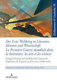Télécharger le livre :  Der Erste Weltkrieg in Literatur, Kuensten und Wissenschaft La Première Guerre mondiale dans la littérature, les arts et les sciences