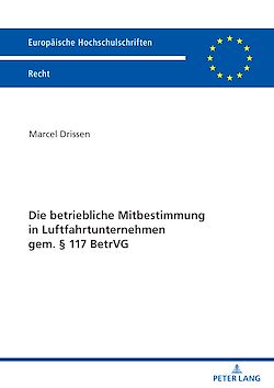 Télécharger le livre :  Die betriebliche Mitbestimmung in Luftfahrtunternehmen gem. § 117 BetrVG