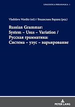 Télécharger le livre :  Russian Grammar: System – Usus – Variation / ??????? ??????????: C?????? – ???? – ????????????