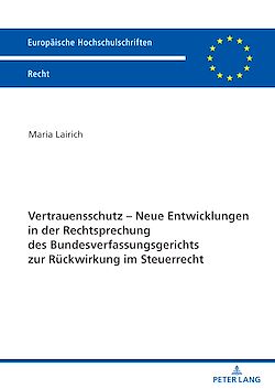 Télécharger le livre :  Vertrauensschutz – Neue Entwicklungen in der Rechtsprechung des Bundesverfassungsgerichts zur Rueckwirkung im Steuerrecht