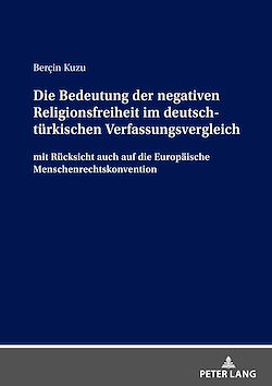 Télécharger le livre :  Die Bedeutung der negativen Religionsfreiheit im deutsch-tuerkischen Verfassungsvergleich