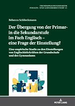 Télécharger le livre :  Der Uebergang von der Primar- in die Sekundarstufe im Fach Englisch – eine Frage der Einstellung?