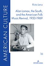 Télécharger le livre :  Alan Lomax, the South, and the American Folk Music Revival, 1933-1969