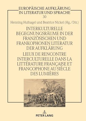 Téléchargez le livre :  Interkulturelle Begegnungsraeume in der franzoesischen und frankophonen Literatur der Aufklaerung / Lieux de rencontre interculturelle dans la littérature française et francophone au siècle des...