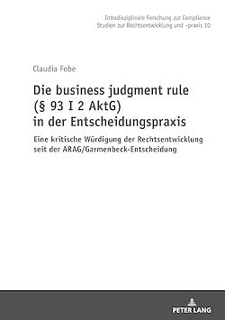 Télécharger le livre :  Die business judgment rule (§ 93 I 2 AktG) in der Entscheidungspraxis