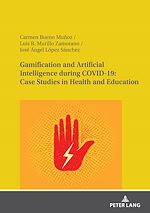 Télécharger le livre :  Gamification and Artificial Intelligence during COVID-19: Case Studies in Health and Education