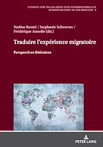 Télécharger le livre :  Traduire l'expérience migratoire