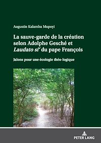Télécharger le livre :  La sauve-garde de la création selon Adolphe Gesché et <i>Laudato si‘<\i> du pape François