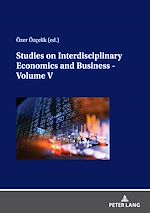 Télécharger le livre :  Studies on Interdisciplinary Economics and Business - Volume V