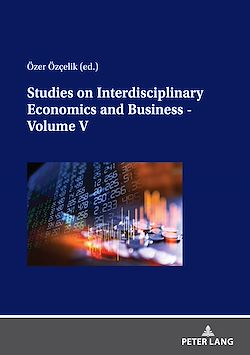Télécharger le livre :  Studies on Interdisciplinary Economics and Business - Volume V