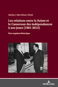Télécharger le livre :  Les relations entre la Suisse et le Cameroun des indépendances à nos jours (1961-2013)
