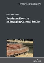 Télécharger le livre :  Praxis. An Exercise in Engaging Cultural Studies
