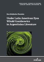 Télécharger le livre :  Under Latin American Eyes Witold Gombrowicz in Argentinian Literature