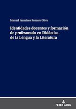 Télécharger le livre :  Identidades docentes y formación de profesorado en Didáctica de la Lengua y la Literatura