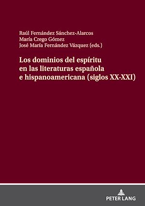 Téléchargez le livre :  Los dominios del espíritu en las literaturas española e hispanoamericana (siglos XX-XXI)