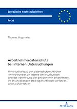Télécharger le livre :  Arbeitnehmerdatenschutz bei internen Untersuchungen