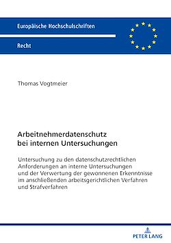 Télécharger le livre :  Arbeitnehmerdatenschutz bei internen Untersuchungen
