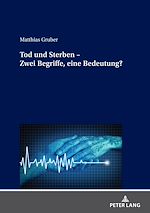 Télécharger le livre :  Tod und Sterben – Zwei Begriffe, eine Bedeutung?