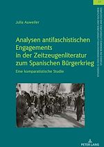Télécharger le livre :  Analysen antifaschistischen Engagements in der Zeitzeugenliteratur zum Spanischen Buergerkrieg