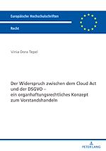 Télécharger le livre :  Der Widerspruch zwischen dem Cloud Act und der DSGVO – ein organhaftungsrechtliches Konzept zum Vorstandshandeln