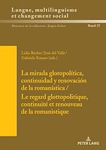 Télécharger le livre :  La mirada glotopolítica, continuidad y renovación de la romanística / Le regard glottopolitique, continuité et renouveau de la romanistique