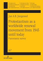 Télécharger le livre :  Protestantism as a worldwide renewal movement from 1945 until today