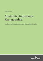 Télécharger le livre :  Anatomie, Genealogie, Kartographie