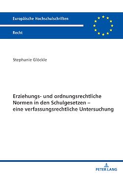 Télécharger le livre :  Erziehungs- und ordnungsrechtliche Normen in den Schulgesetzen – eine verfassungsrechtliche Untersuchung