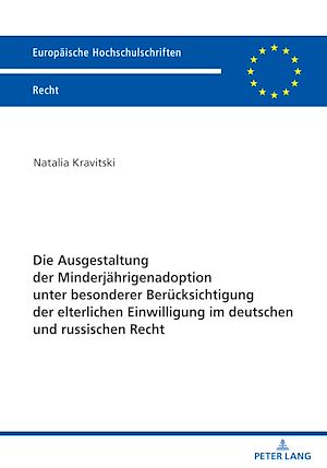 Téléchargez le livre :  Die Ausgestaltung der Minderjaehrigenadoption unter besonderer Beruecksichtigung der elterlichen Einwilligung im deutschen und russischen Recht