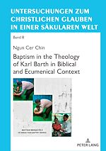 Télécharger le livre :  Baptism in the Theology of Karl Barth in Biblical and Ecumenical Context