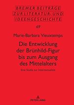 Télécharger le livre :  Die Entwicklung der Bruenhild-Figur bis zum Ausgang des Mittalters