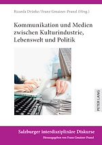 Télécharger le livre :  Kommunikation und Medien zwischen Kulturindustrie, Lebenswelt und Politik