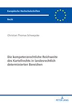 Télécharger le livre :  Die kompetenzrechtliche Reichweite des Kartellrechts in landesrechtlich determinierten Bereichen
