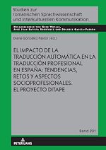 Télécharger le livre :  El impacto de la traducción automática en la traducción profesional en España: tendencias, retos y aspectos socioprofesionales. El proyecto DITAPE.