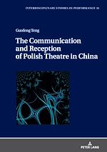 Télécharger le livre :  The Communication and Reception of Polish Theatre in China