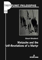 Télécharger le livre :  Nietzsche and the Self-Revelations of a Martyr