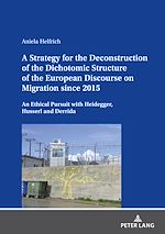 Download this eBook A Strategy for the Deconstruction of the Dichotomic Structure of the European Discourse on Migration since 2015