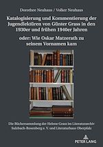 Télécharger le livre :  Katalogisierung und Kommentierung der Jugendlektueren von Guenter Grass in den 1930er und fruehen 1940er Jahren oder: Wie Oskar Matzerath zu seinem Vornamen kam