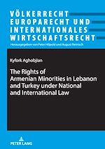 Télécharger le livre :  The Rights of Armenian Minorities in Lebanon and Turkey under National and International Law