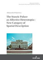 Télécharger le livre :  The Staszic Palace as Affective Heterotopia : New Category of Spatial Description