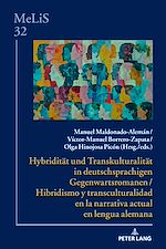 Télécharger le livre :  Hybriditaet und Transkulturalitaet in deutschsprachigen Gegenwartsromanen / Hibridismo y transculturalidad en la narrativa actual en lengua alemana